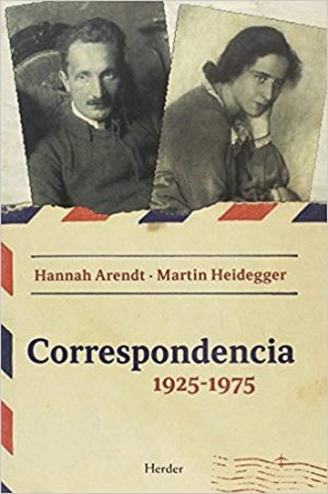 Correspondencia 1925-1975 : Hannah Arendt - Martin Heidegger