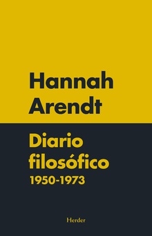 Hannah Arendt: Diario Filosófico 1950-1973