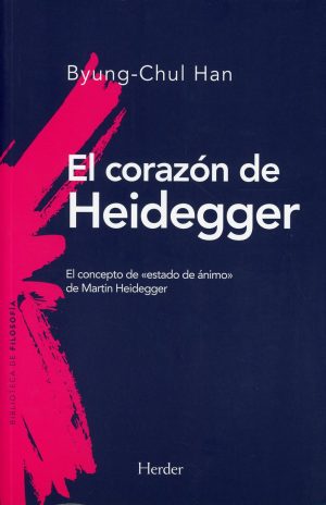 El Corazón De Heidegger: El Concepto De Estado De Animo De Martin Heidegger