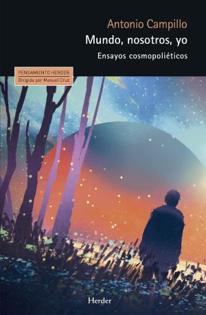 Mundo, Nosotros, Yo: Ensayos Cosmopolieticos
