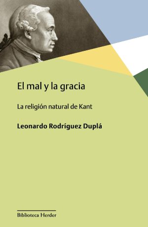 El Mal Y La Gracia : La Religión Natural De Kant