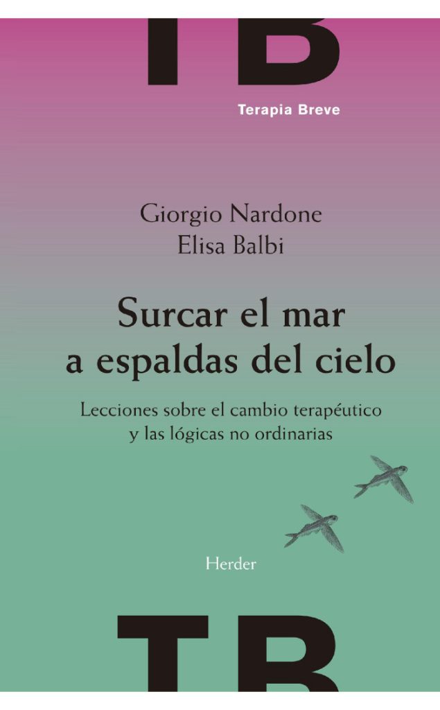 Surcar El Mar A Espaldas Del Cielo : Lecciones Sobre El Cambio Terapeu