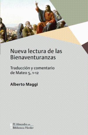 Nueva Lectura De Las Bienaventuranzas: Traducción Y Comentario E Mateo