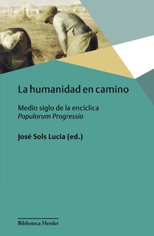 La Humanidad En El Camino: Medio Siglo De La Encíclica Populorum…