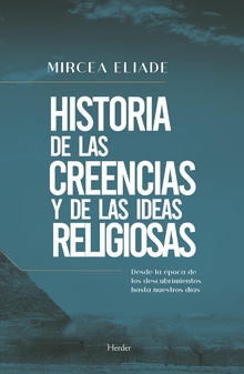 Historia De Las Creencias Y De Las Ideas Religiosas : Desde La Época D