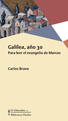 Galilea, Año 30 : Para Leer El Evangelio De Marcos