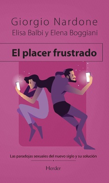 El Placer Frustrado : Las Paradojas Sexuales Del Nuevo Siglo Y Su Sol