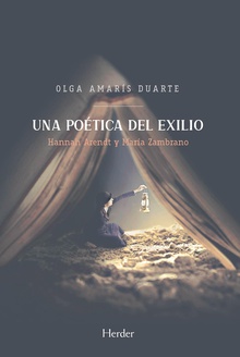 Una Poética Del Exilio : Hannah Arendt Y María Zambrano