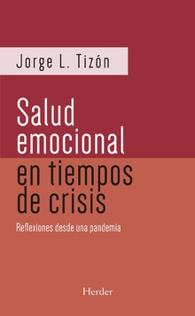 La Salud Emocional En Tiempos De Crisis : Reflexiones De Una Pandemia