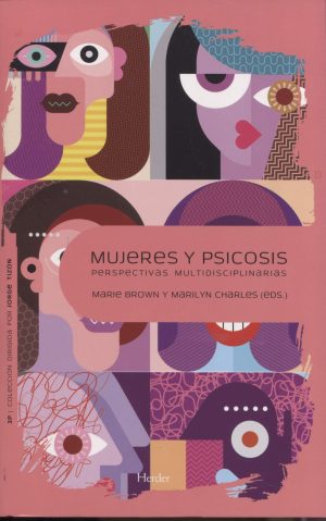 Mujeres Y Psicosis : Perspectivas Multidisplicinarias