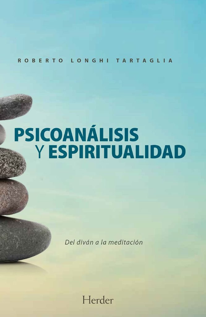 Psicoanálisis Y Espiritualidad : Del Diván A La Meditación