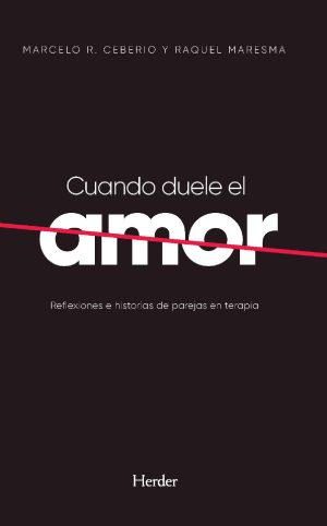 Cuando Duele El Amor: Reflexiones EHISTORIA De Parejas En Terapia