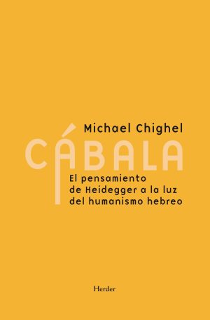 Cábala: El Pensamiento De Heidegger A La Luz Del Humanismo Hebreo