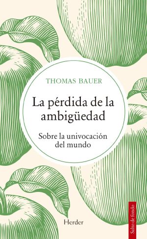 La Perdida De La Ambigüedad : Sobre La Univocación Del Mundo