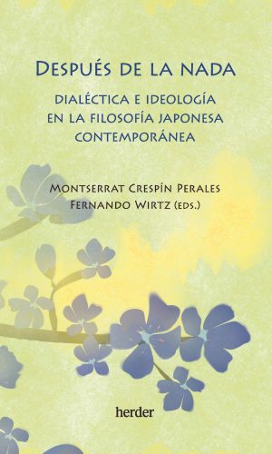 Después De Nada : Dialéctica E Ideología En La Filosofía Japonesa