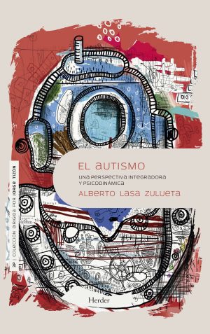 El Autismo: Una Perspectiva Integradora Y Psicodinámica