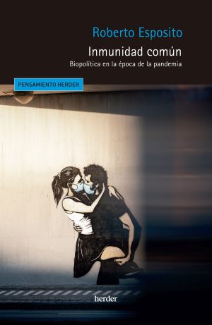 Inmunidad Común : Biopólitica En La Época De La Pandemia