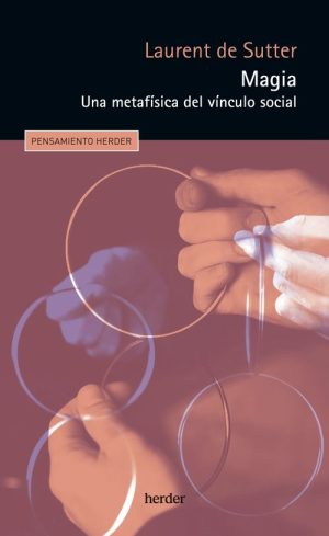 Magia : Una Metafísica Del Vinculo Social