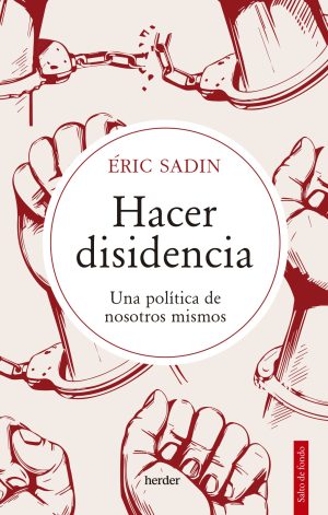 Hacer Disidencia : Una Política De Nosotros Mismos