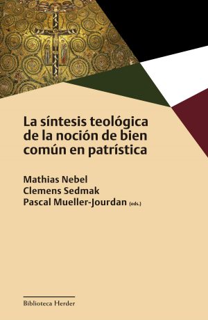 Síntesis Teológica De La Noción De Bien Común En Patrística