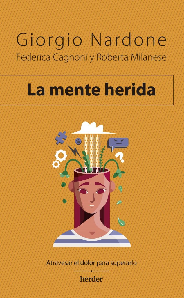 La Mente Herida: Atravesar El Dolor Para Superarlo