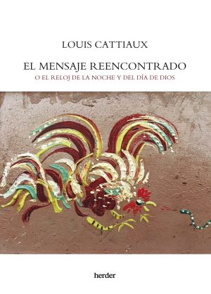 El Mensaje Reencontrado O El Reloj De La Noche Y Del Día De Dios