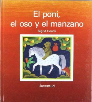 El Poni, El Oso Y El Manzano