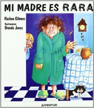Mi Madre Es Rara