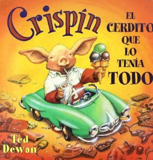 Crispín: El Cerdito Que Lo Tenía Todo