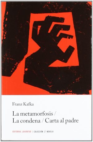 Metamorfosis ; La Condena ; Carta Al Padre
