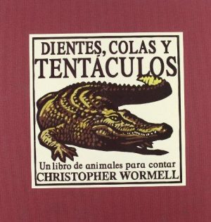 Dientes, Colas Y Tentáculos
