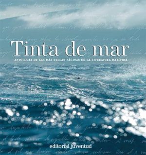 Tinta De Mar : Antología De Las Más Bellas Paginas De La Literatura Ma