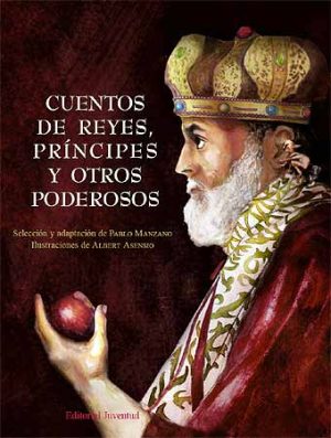 Cuentos De Reyes, Príncipes Y Otros Poderosos