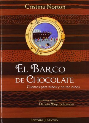 El Barco De Chocolate: Cuentos Para Niños Y Para Los Que Ya…(T.D.)