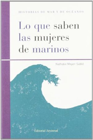 Lo Que Saben Las Mujeres De Los Marinos