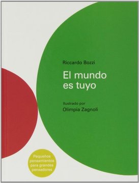 El Mundo Es Tuyo : Pequeños Pensamientos Para Grandes Pensadores