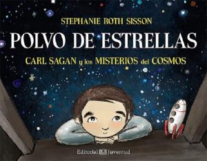Polvo De Estrellas: Carl Sagan Y Los Misterios Del Cosmos