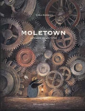 Moletown : La Ciudad De Los Topos
