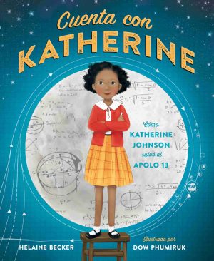 Cuenta Con Katherine: Como Katherine Johnson Salvo El Apolo 13