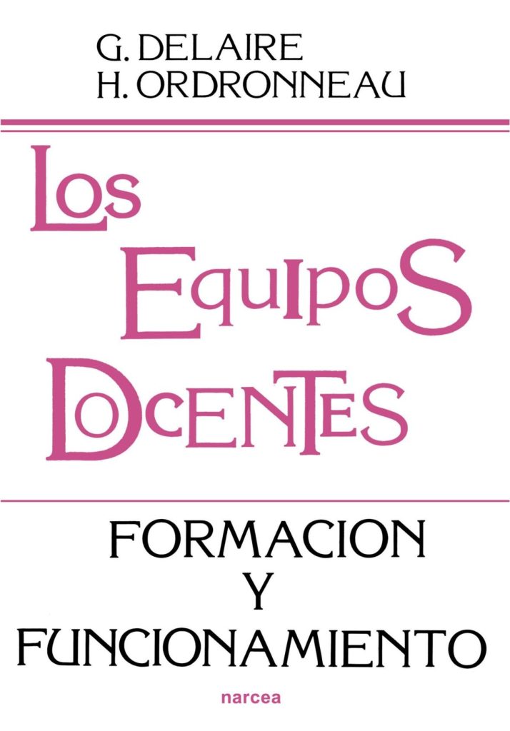 Los Equipos Docentes: Formación Y Funcionamiento