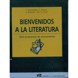 Bienvenidos A La Literatura: Siete Propuestas De Acercamiento