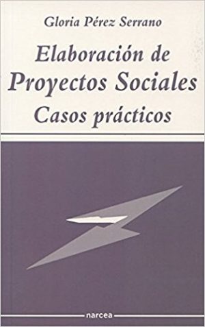 Elaboración De Proyectos Sociales : Casos Prácticos