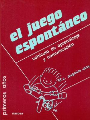 El Juego Espontaneo: Vehículo De Aprendizaje Y Comunicación