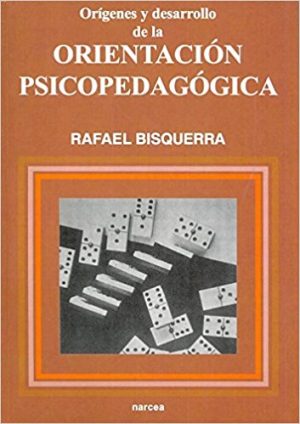 Orígenes Y Desarrollo De La Orientación Psicopedagógica