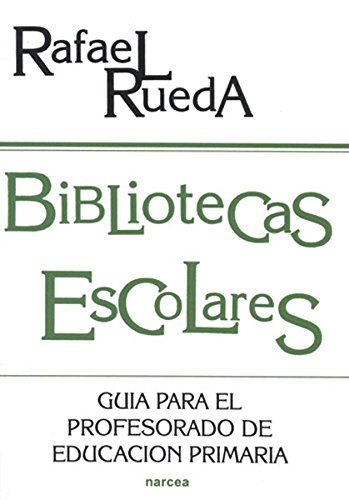 Bibliotecas Escolares: Guía Para El Profesorado De Educación Primaria