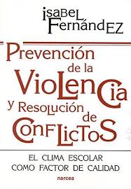 Prevención De La Violencia Y Resolución De Conflictos : El Clima Escol