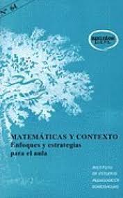 Matemáticas Y Contexto : Enfoques Y Estrategias Para El Aula