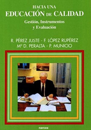 Hacia Una Educación De Calidad : Gestión, Instrumentos Y Evaluación