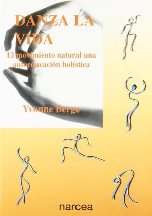 Danza La Vida: El Movimiento Natural Una Autoeducación