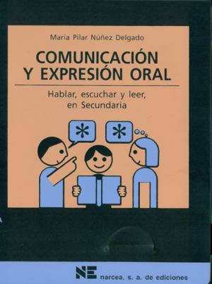 Comunicación Y Expresión Oral: Hablar, Escuchar Y Leer